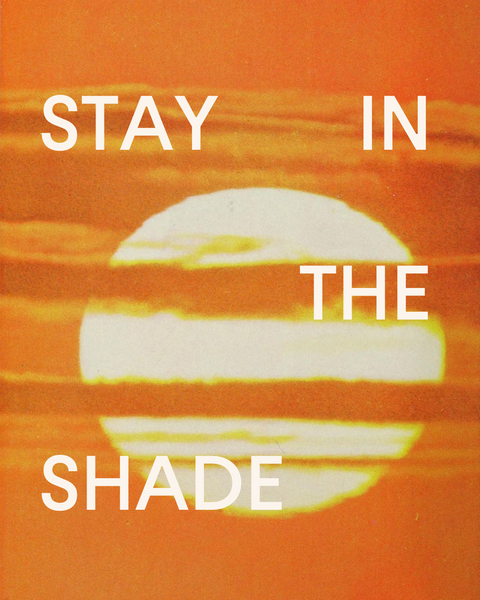 Stay in the Shade
