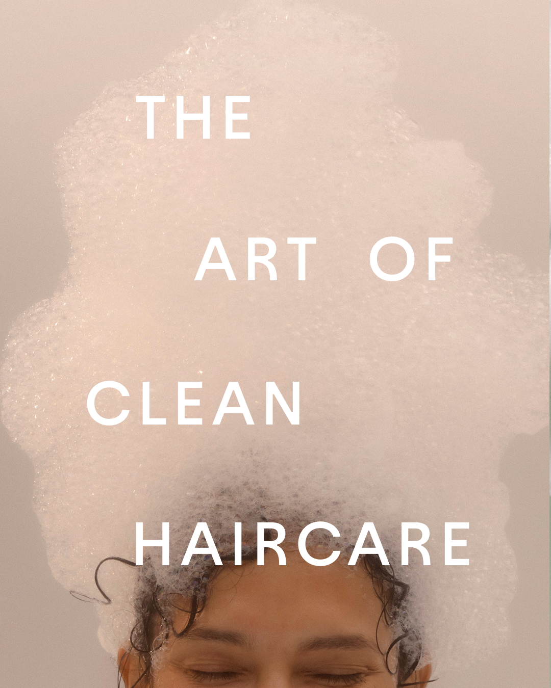 Top of Mind: The Art Of Clean Haircare