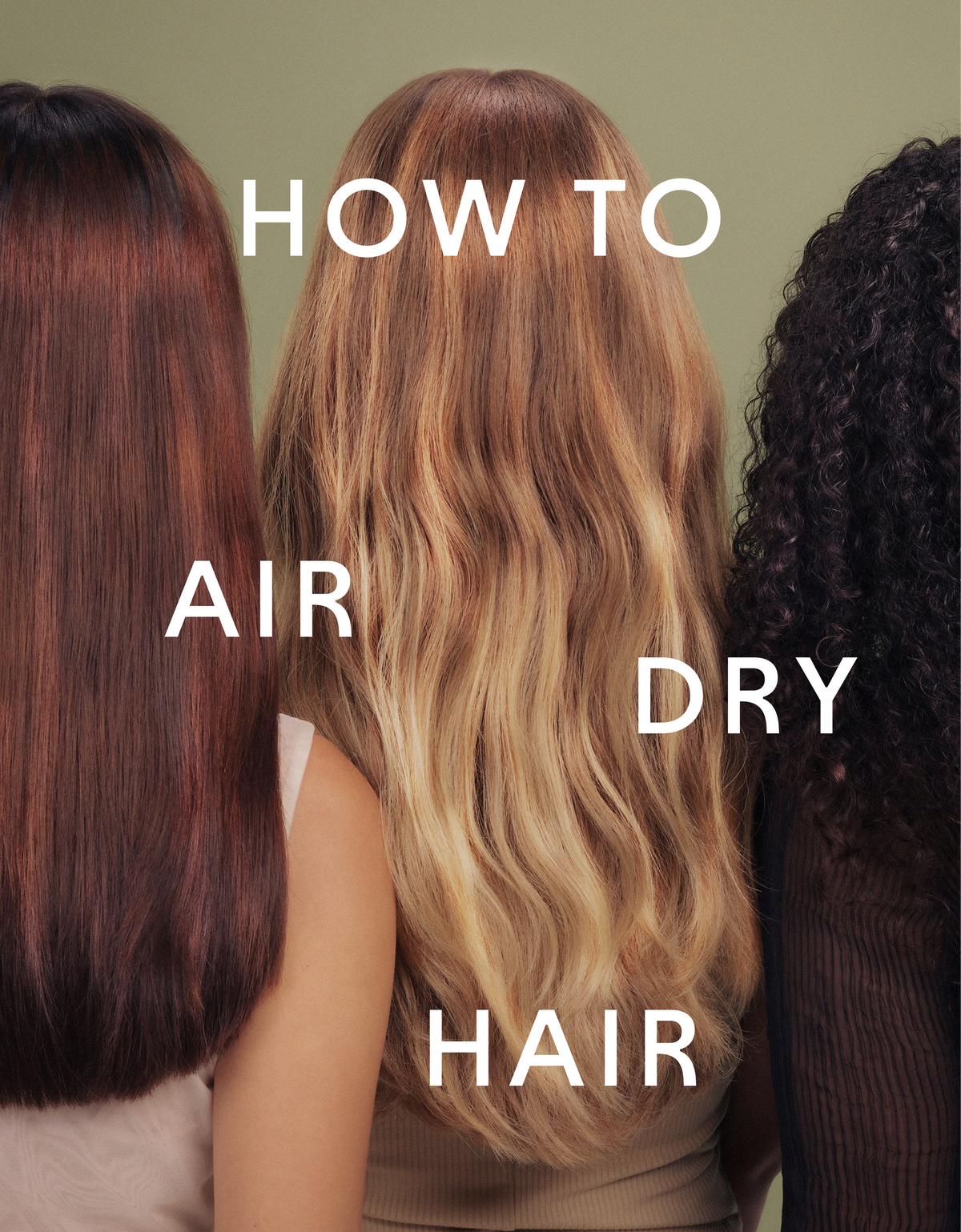 How to Air Dry: Tips for a Smooth, Frizz-Free Routine