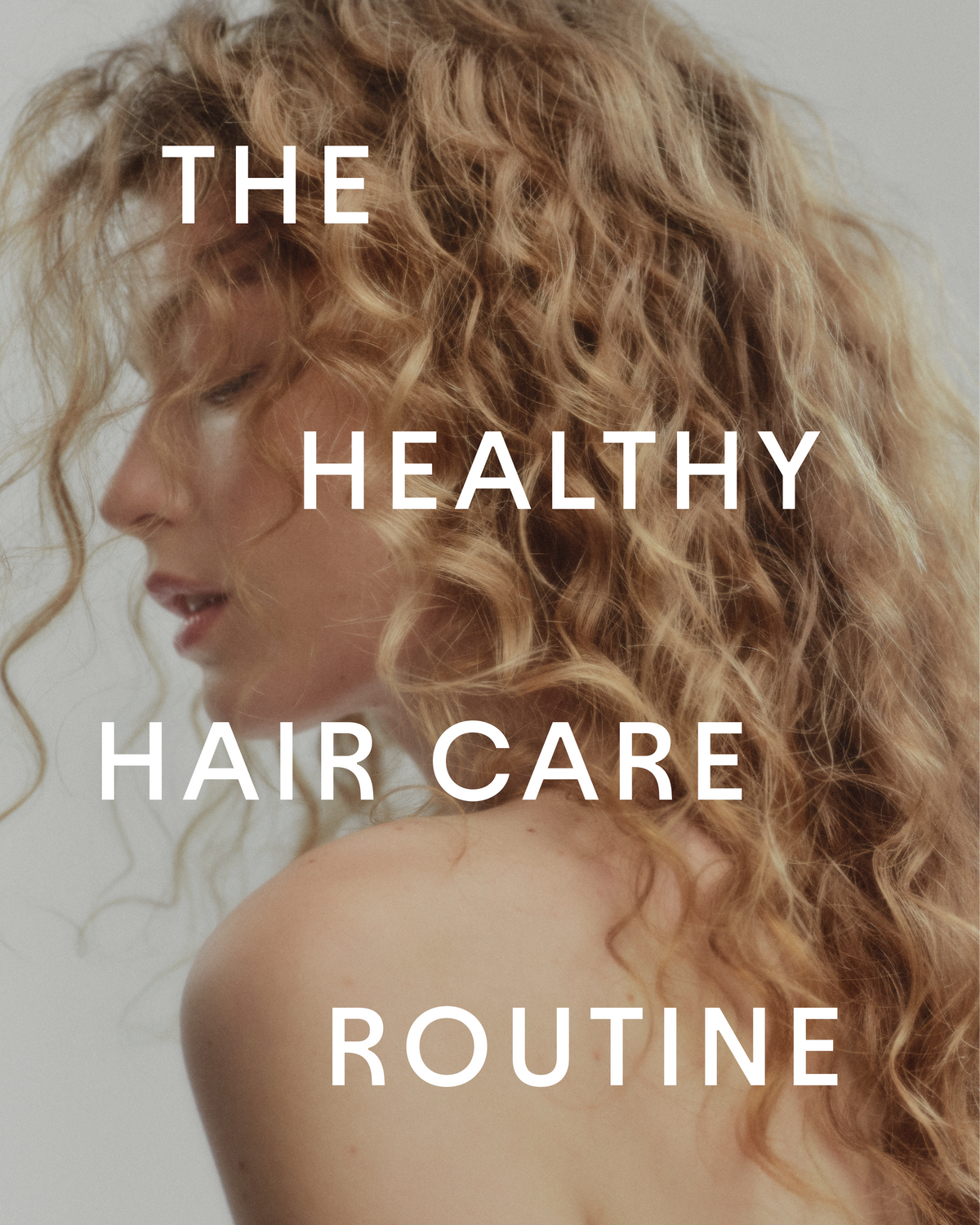 The Healthy Hair Care Routine