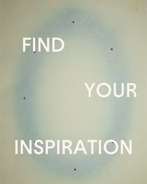Find Your Inspiration
