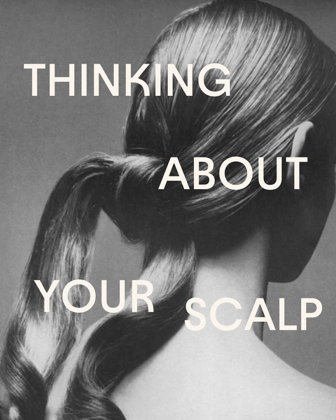 Thinking About Your Scalp