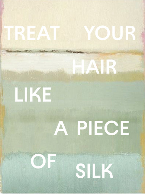 Treat Your Hair Like Silk